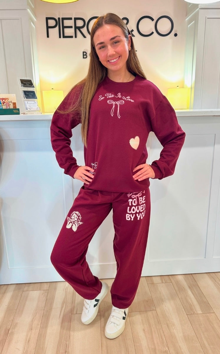 To be Loved By You Sweatpant